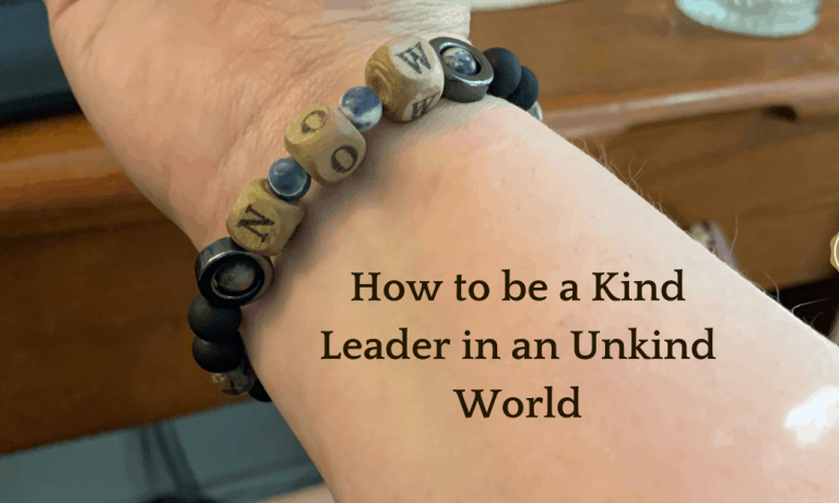 How to be a Kind Leader in an Unkind World